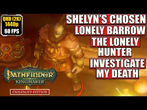 Pathfinder Kingmaker [Shelyn's Chosen - Lonely Barrow - The Lonely Hunter] Full Gameplay Walkthrough