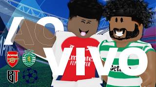 [🔴LIVE ] ARSENAL VS SPORTING | QUARTAS | CHAMPIONS LEAGUE ROBLOX