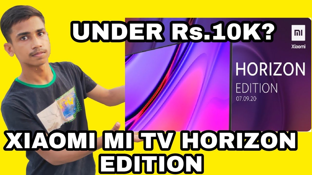 XIAOMI MI TV HORIZON EDITION||Specs  & Launch date confirmed||under Rs 10k