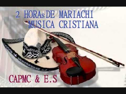 2 Horas De Mariachi Musica Cristiana Youtube