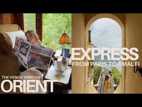 The Venice Simplon Orient Express | Paris to the Amalfi Coast 2026