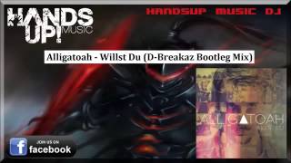 Alligatoah   Willst Du D Breakaz Bootleg Mix