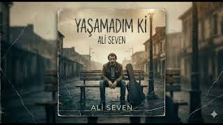 Yaşamadım Ki Ali Seven Cover