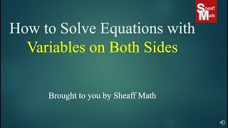 Solving Equations with Variables on Both Sides - Sheaff Math