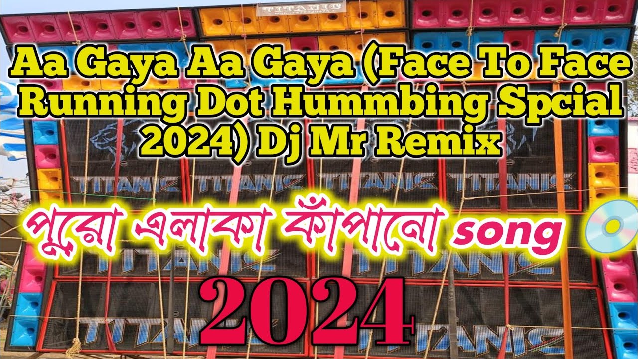 Aa Gaya Aa Gaya (Face To Face Running Dot Hummbing Spcial Dj Mr Remix dj haru mix