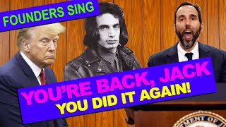 YOURE BACK, JACK, YOU DID IT AGAIN - Founders Sing Parody of Jack Smiths Jan. 6 Trump indictments