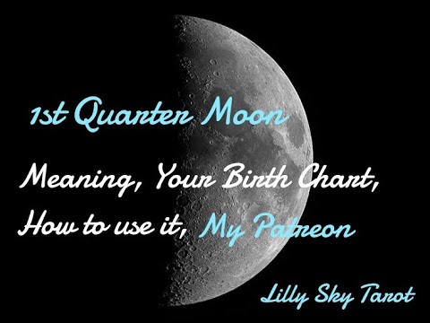1st Quarter Moon meaning and your Birth Chart - YouTube
