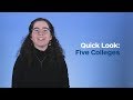 Quick Look: Five Colleges