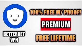 Lifetime free betternet premium vpn for pc  by TechX