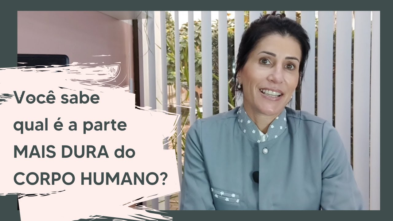 Você sabe qual a parte mais dura do corpo humano? - YouTube