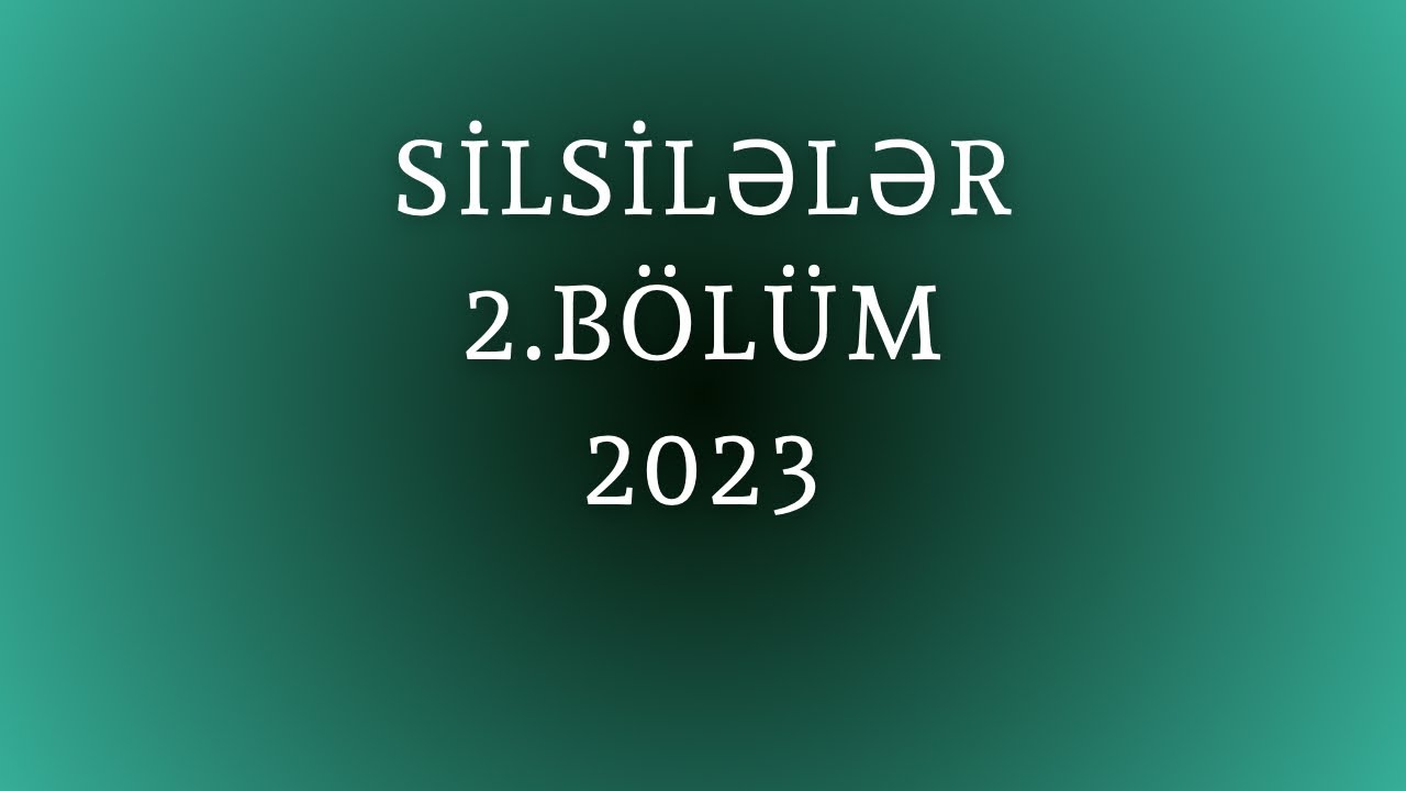 Silsilələr 2.BÖLÜM(91-131)