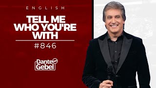 ENGLISH Dante Gebel #846 | Tell me who you're with