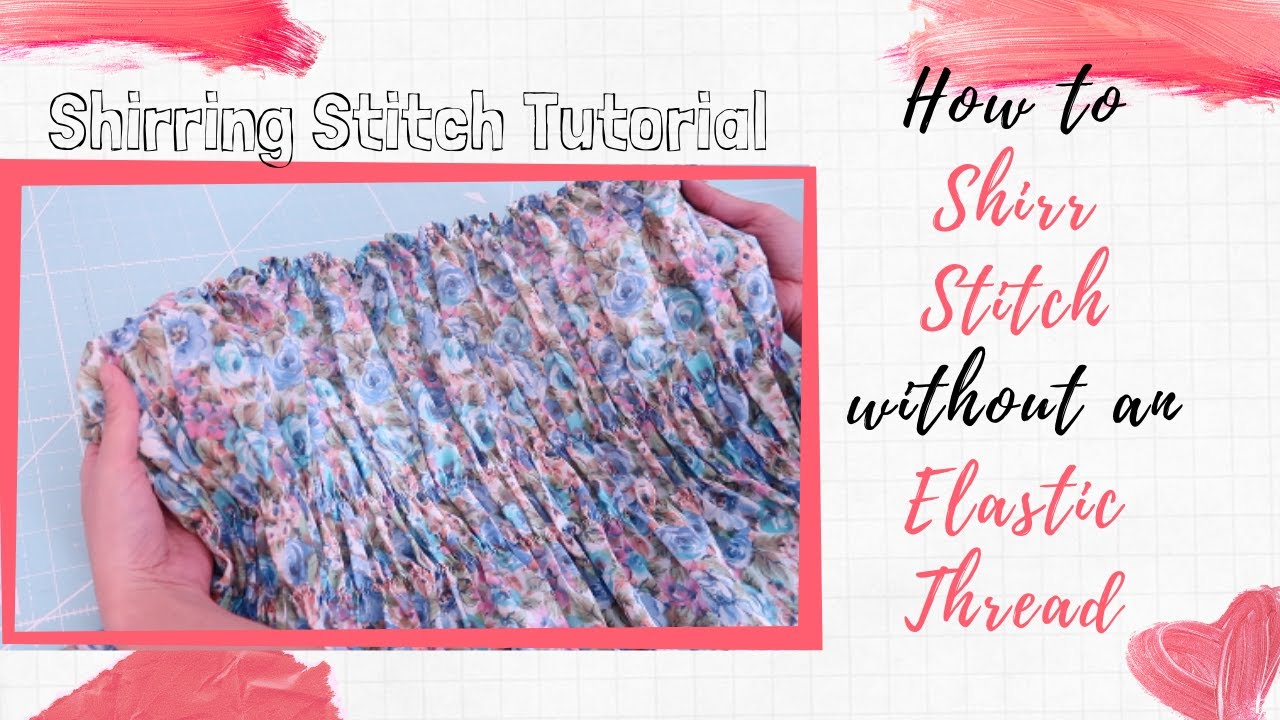 How to Shirr with Elastic Thread 