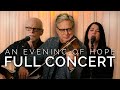 An evening of hope with don moen  full concert feat lenny leblanc