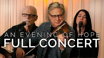 An Evening of Hope with Don Moen // FULL CONCERT (feat. Lenny LeBlanc)