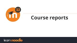 29. Course reports in Moodle 3.3