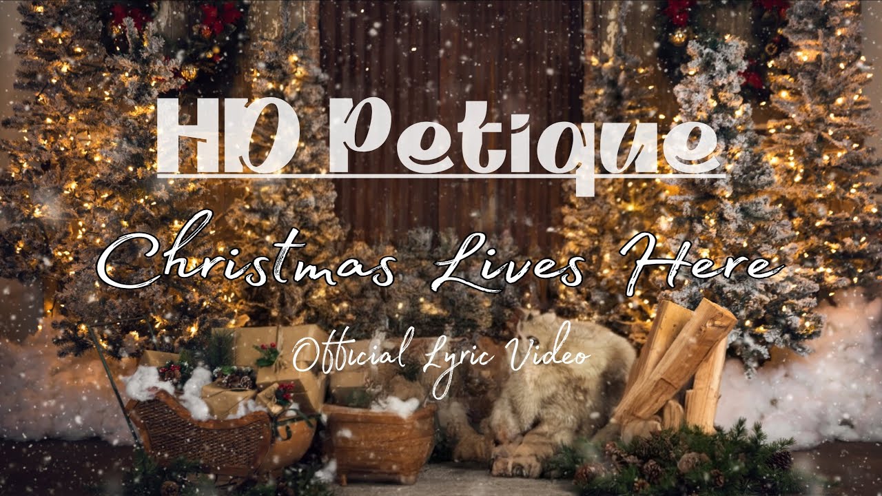 HD Petique - Christmas Lives Here (Official Lyric Video)