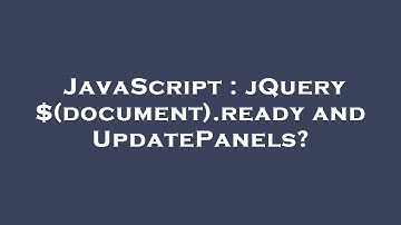 JavaScript : jQuery $(document).ready and UpdatePanels?