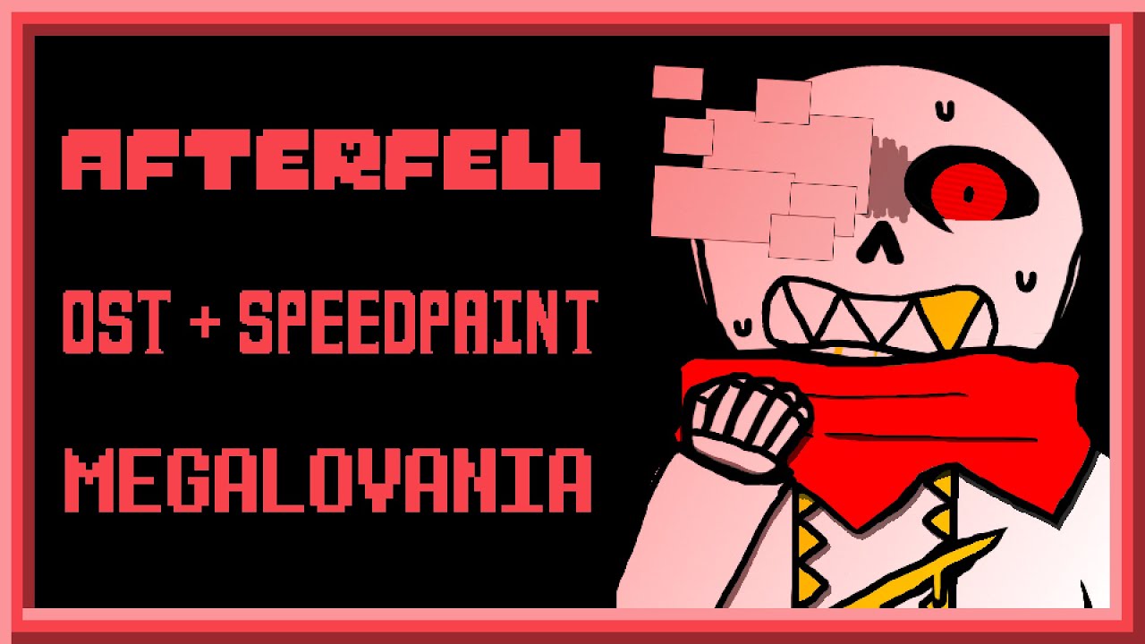 [UT AU] OST + Speedpaint | Afterfell MEGALOVANIA - YouTube