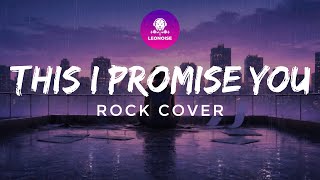 LEONOISE - This I Promise You (Rock Cover)