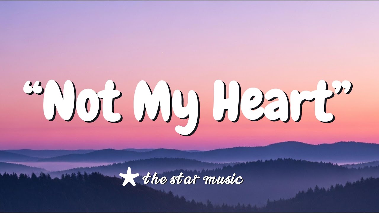 Not My Heart //Original Lyrics