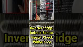 How to Test Defrost Heater & Sensor in Inverter Fridge T2 Test Mode.Inverter Refrigerator Defrost.