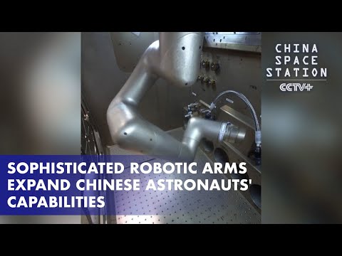 Sophisticated Robotic Arms Expand Chinese Astronauts' Capabilities