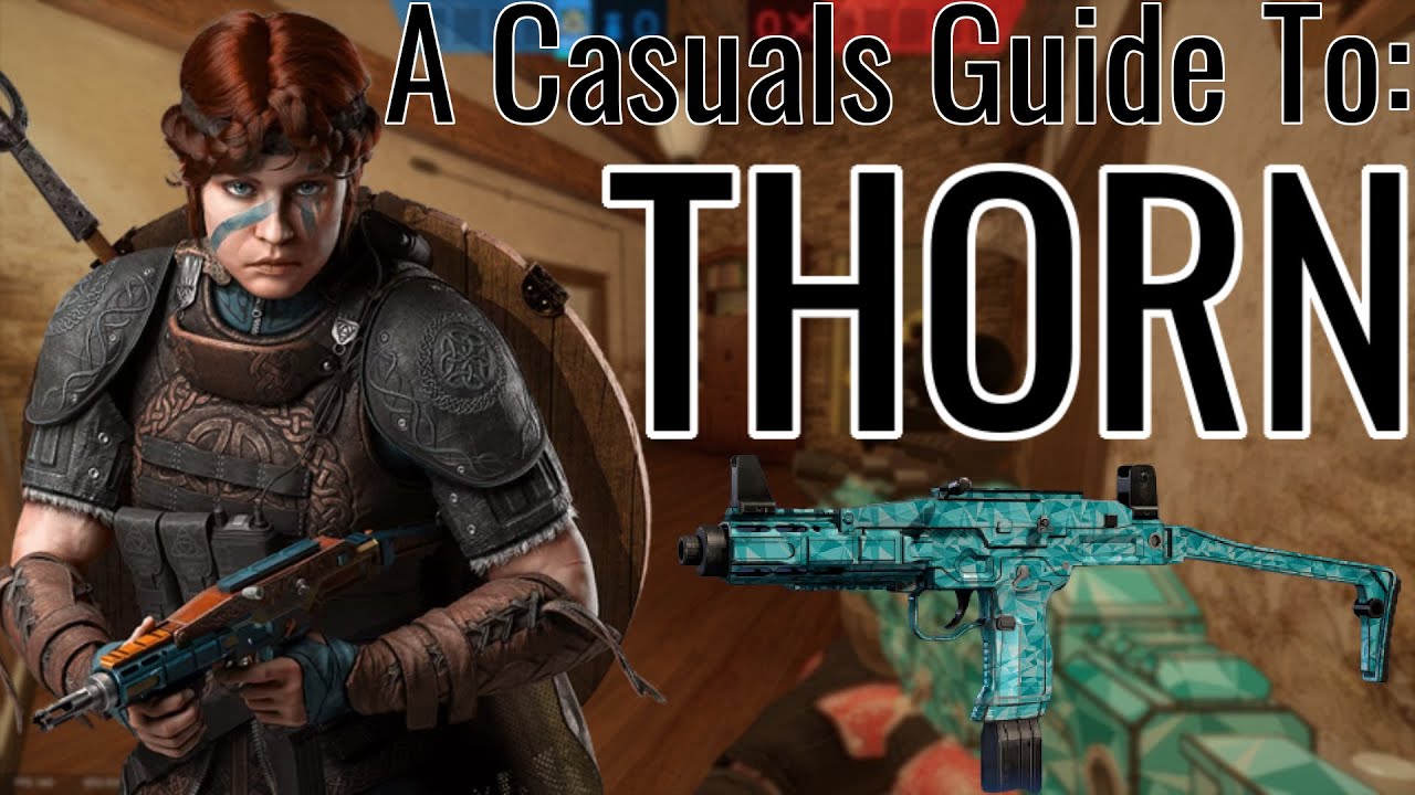 A Casual's Guide to Thorn | Rainbow 6 Siege - YouTube