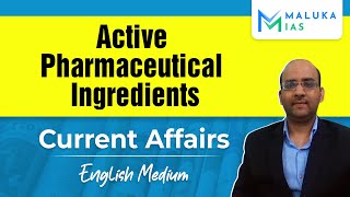 Active Pharmaceutical Ingredients | Current Affairs | MALUKA IAS #ias #upsc #ips #upscmotivation