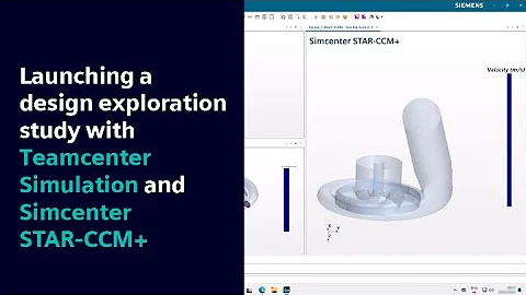 Launching a design exploration study with Teamcenter Simulation & Simcenter STAR-CCM+ #SimcenterCFD
