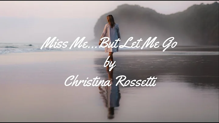 Nadine Reads... Miss Me But Let Me Go by Christina Rossetti (Funeral Poetry)