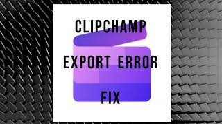 How to Fix Clipchamp Won't Export Error #clipchamp #microsoft #videoediting