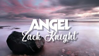 Zack Knight - Angel (LYRICS) WRS LYRICS