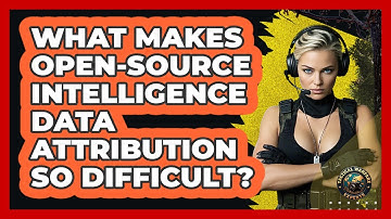 What Makes Open-Source Intelligence Data Attribution So Difficult? - Tactical Warfare Experts