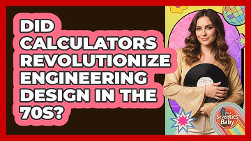 Did Calculators Revolutionize Engineering Design In The 70s? - I
