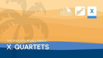 ICPC WF Luxor Solution Video: Problem X - Quartets