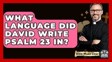 What Language Did David Write Psalm 23 In? - BibleMadeClear.com