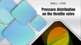Pressure distribution on the throttle valve | Skill-Lync