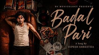 Badal Pari - Dipesh Shrestha l Heart Touching Sad Song 💔☁️