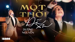 Video thumbnail of "Một Thời Đã Xa - Dương Nguyễn với chất giọng "SIÊU HIẾM CÓ" live at #souloftheforest"