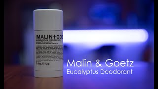 Malin & Goetz Eucalyptus Deodorant - Extra, But Worth It?