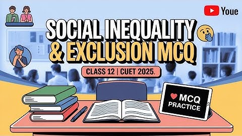 Patterns of Social Inequality and Exclusion I MCQ I CLASS 12 I CUET 2025