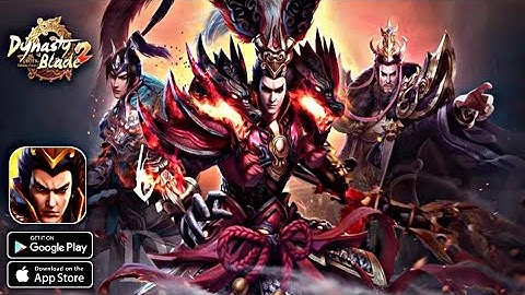 Dynasty Blade 2 : ROTK Infinity || Android - iOS Gameplay ( HD - 4K )