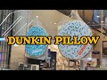 Unexpectedly got a Dunkin Pillow