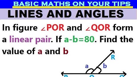 In figure ∠POR and ∠QOR form a linear pair. If a-b=80. Find the value of a and b #linesandangle