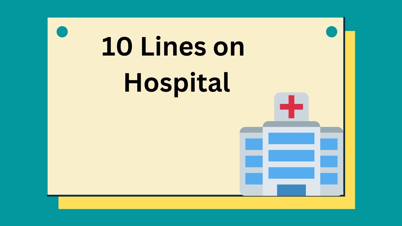 10 Lines On Hospital In English 10 Lines Essay On Hospital Easy