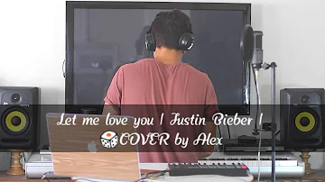 LET ME LOVE YOU | Justin Bieber | 🎲COVER by Alex Aiono