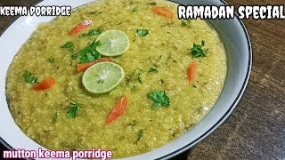 Ramadan special recipe / keema porridge / iftar special mutton keema porridge / nombu kanji recipe.