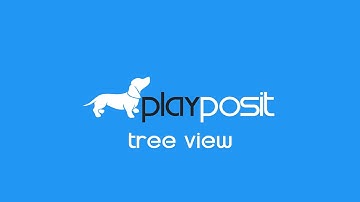 PlayPosit Tutorial: Tree View