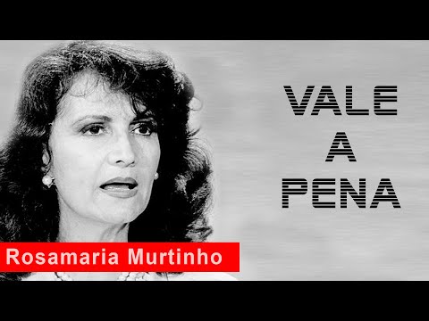 #ValeAPena #10 | Rosamaria Murtinho